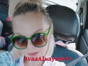 AvaaAlwaysWett