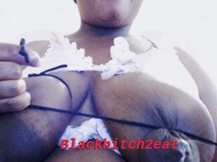 Blackbitch2eat