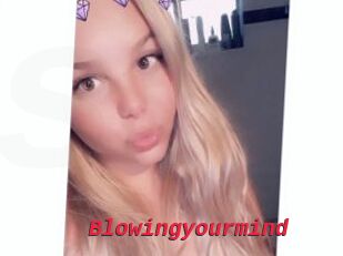 Blowingyourmind