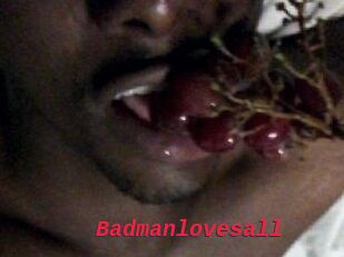 Badmanlovesall