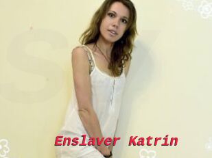 Enslaver_Katrin