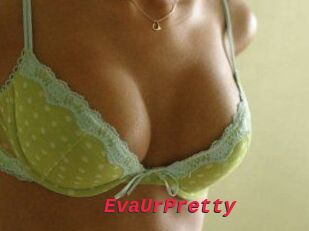 EvaUrPretty