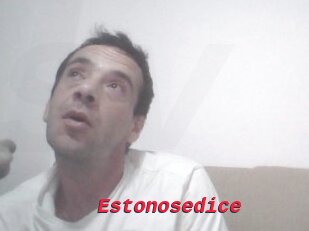 Estonosedice