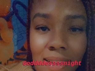 Goddddessssnight