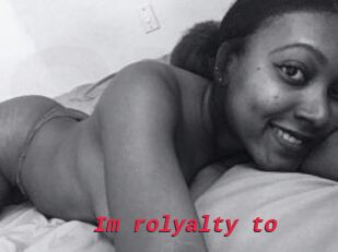 Im_rolyalty_to
