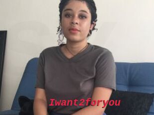 Iwant2foryou