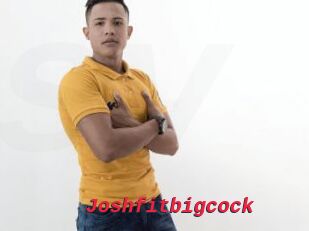 Joshfitbigcock