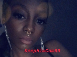 KeepHimCum69