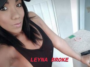 LEYNA_BROKE