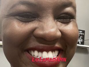 LolaMaDAMN