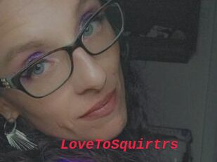 LoveToSquirtrs