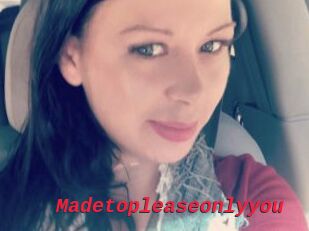Madetopleaseonlyyou