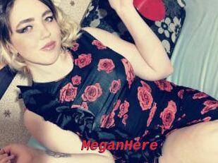 MeganHere