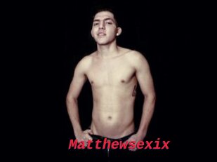 Matthewsexix