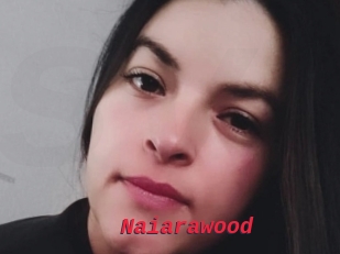 Naiarawood