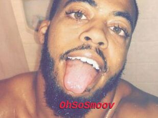 OhSoSmoov