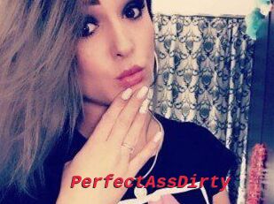 PerfectAssDirty