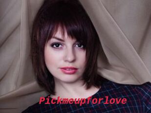 Pickmeupforlove