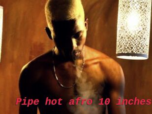Pipe_hot_afro_10_inches