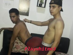 Playwhitme3