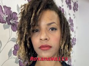 RoxanaWaits