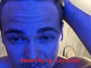 Something_serious