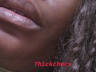 Thickchocx