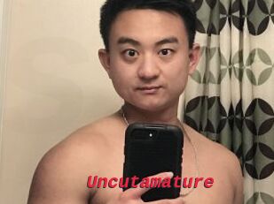 Uncutamature
