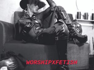 WORSHIPXFETISH