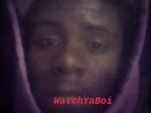 WatchYaBoi