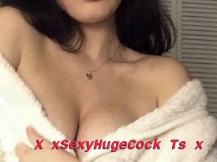 X_xSexyHugeCock_Ts_x