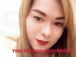 YourFantasy9inchDICK