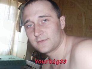 Yourbig33