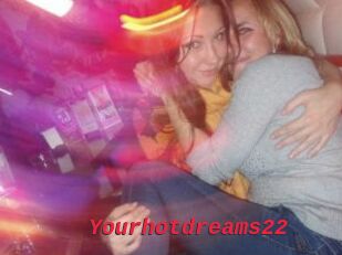Yourhotdreams22